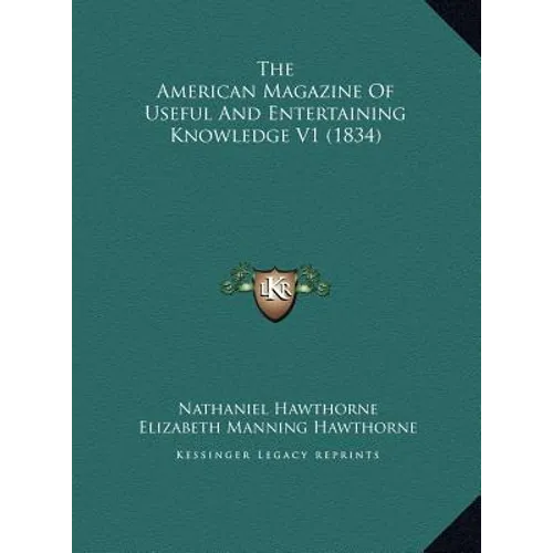 The American Magazine Of Useful And Entertaining Knowledge V1 (1834)