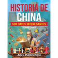 Historia de China: 500 datos interesantes sobre China