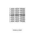 I Am Her Tribe