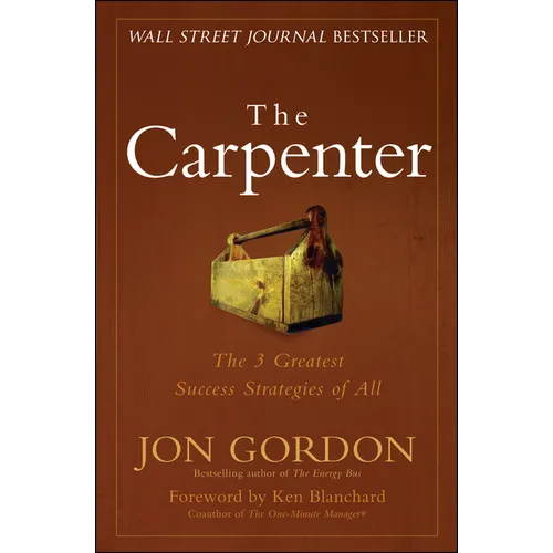 The Carpenter: The 3 Greatest Success Strategies of All