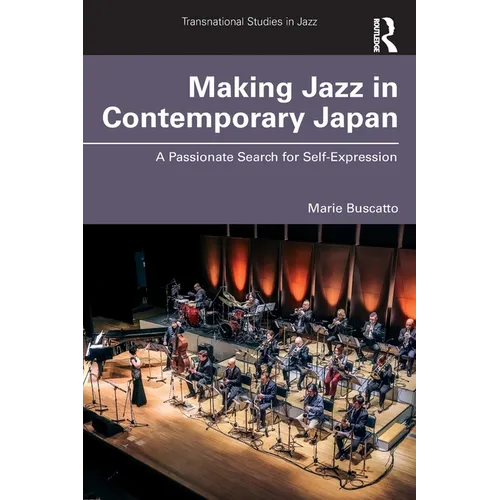 Making Jazz in Contemporary Japan: A Passionate Search for Self-Expression