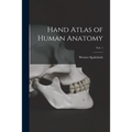 Hand Atlas of Human Anatomy; Vol. 1