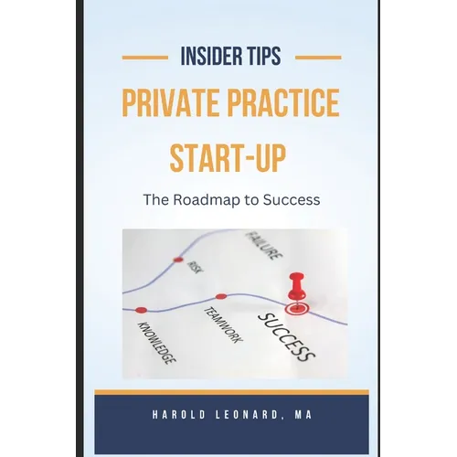 Private Practice Start-Up: The Roadmap to Success