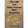 The LSB and Other Unusual Bible Questions: The Legacy Standard Bible and the Questions It Creates: Yahweh or Jehovah, Servant of Slave