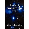 Project Anastrophe: A Sci Fi Novel