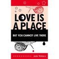 Love Is a Place But You Cannot Live There: Volume 23