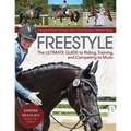 Freestyle: The Ultimate Guide to Riding, Training, and Competing to Music