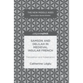 Samson and Delilah in Medieval Insular French: Translation and Adaptation