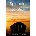 Splendid Isolation: A Mystery Suspense Novel
