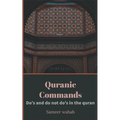 Quranic Commands: Do's and do not do's in the quran