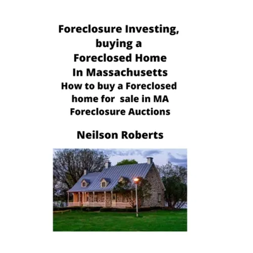 Foreclosure Investing, buying a Foreclosed Home in Massachusetts: How to buy a Foreclosed home for sale in MA Foreclosure Auctions