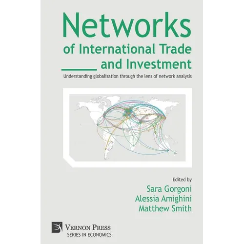 Networks of International Trade and Investment: Understanding globalisation through the lens of network analysis