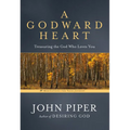 A Godward Heart: Treasuring the God Who Loves You