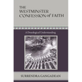 The Westminster Confession of Faith: A Doxological Understanding