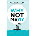Why Not Me?!?: 12 Lessons a Year on an Island Taught Me About Living My Dreams, and How You Can Live Yours Too
