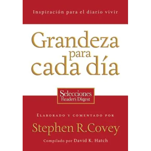 La Grandeza Para Cada Dia: Inspiracion Para el Diario Vivir: Selecciones Reader's Digest = Everyday Greatness = Everyday Greatness = Everyday Greatnes