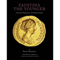 Faustina the Younger: Coins, Portraits, and Public Image