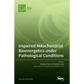 Impaired Mitochondrial Bioenergetics under Pathological Conditions