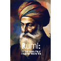 Rumi: 77 Pensées Pour Inspirer Votre Vie