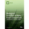 Biological Activities of Plant Food Components: Implications in Human Health: Implications in Human Health