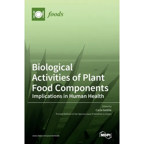 Biological Activities of Plant Food Components: Implications in Human Health: Implications in Human Health