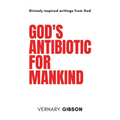 God's Antibiotic For Mankind