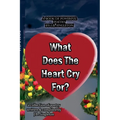 What Does The Heart Cry For