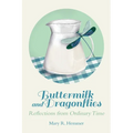 Buttermilk and Dragonflies: Reflections from Ordinary Time