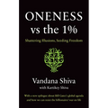Oneness vs. the 1%: Shattering Illusions, Seeding Freedom
