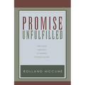 Promise Unfulfilled: The Failed Strategy of Modern Evangelicalism, paperback