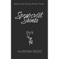 Spearcrest Saints: An Academic Rivals to Lovers Romance