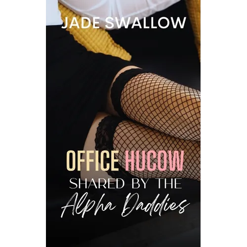 Office Hucow Shared by the Alpha Daddies: Omegaverse age gap reverse harem why choose single mom billionaire romance with pregnancy, knotting, and mil
