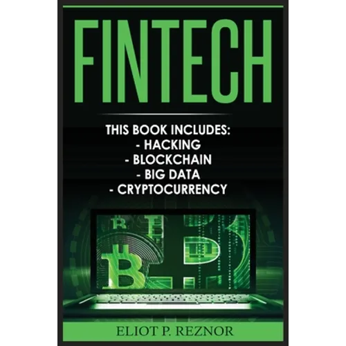 Fintech: Hacking, Blockchain, Big Data, Cryptocurrency