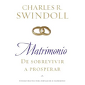 The Matrimonio: de Sobrevivir A Prosperar = Marriage: From Surviving to Thriving = Marriage: From Surviving to Thriving = Marriage: From Surviving to