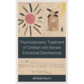 Psychodynamic Treatment of Children with Severe Emotional Disturbances