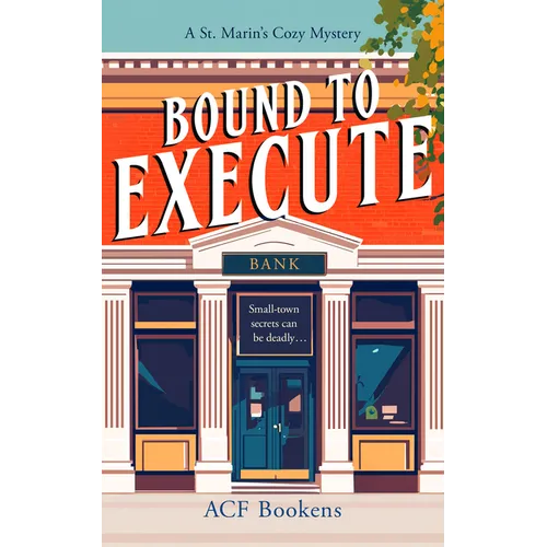 Bound to Execute: A Cozy Mystery Adventure