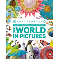 Our World in Pictures: A Visual Encyclopedia of Everything for Kids