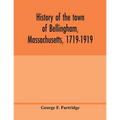 History of the town of Bellingham, Massachusetts, 1719-1919