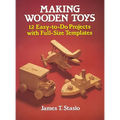 Making Wooden Toys: 12 Easy-To-Do Projects with Full-Size Templates