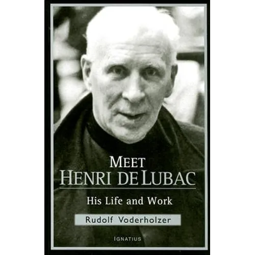 Meet Henri de Lubac: His Life and Work