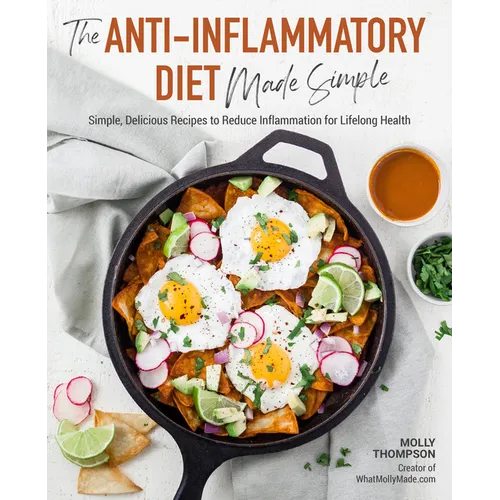 Anti-Inflammatory Diet Made Simple: Delicious Recipes to Reduce Inflammation for Lifelong Health
