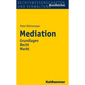 Mediation: Grundlagen/Recht/Markt