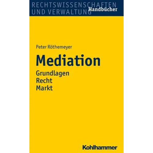 Mediation: Grundlagen/Recht/Markt