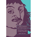 Cartesian Metaphysics: The Scholastic Origins of Modern Philosophy