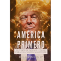 América Primero: La Visión de Donald J. Trump Para una Nación más Fuerte