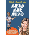 Amistad Amor Autismo: Las dificultades de comunicación y el diagnóstico de autismo que nos dieron una nueva vida juntos