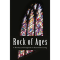 Rock of Ages: A Worship and Songbook for Retirement Living