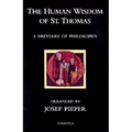 The Human Wisdom of St. Thomas: A Breviary of Philosophy from the Works of St. Thomas Aquinas