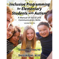Inclusive Programming for Elementary Students with Autism: A Manual of Social and Communication Skills