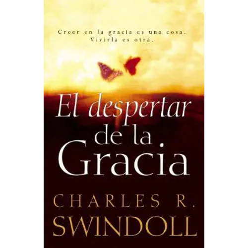 El Despertar de la Gracia: Crecer En La Gracia Es Una Cosa. Vivirla Es Otra.
